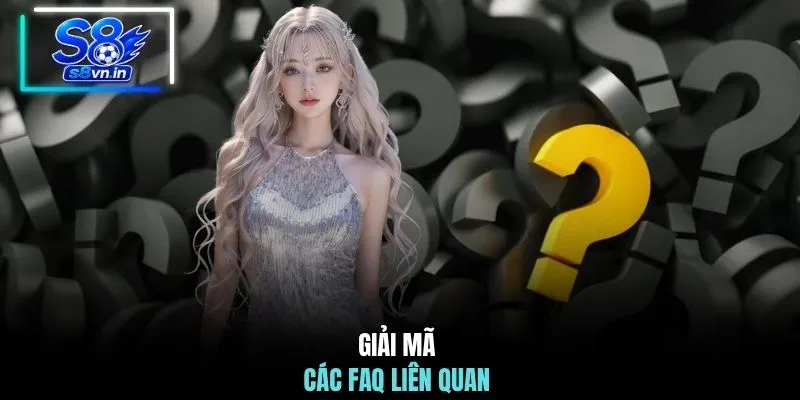 Home 31 Giải mã các FAQ liên quan