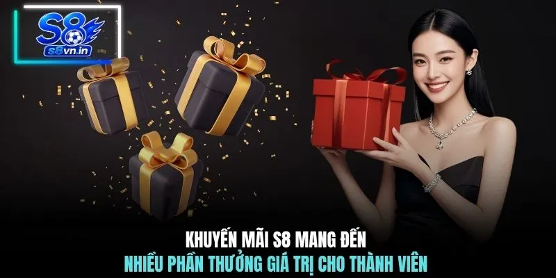 Home 27 Khuyến mãi S8 mang đến nhiều phần thưởng giá trị cho thành viên