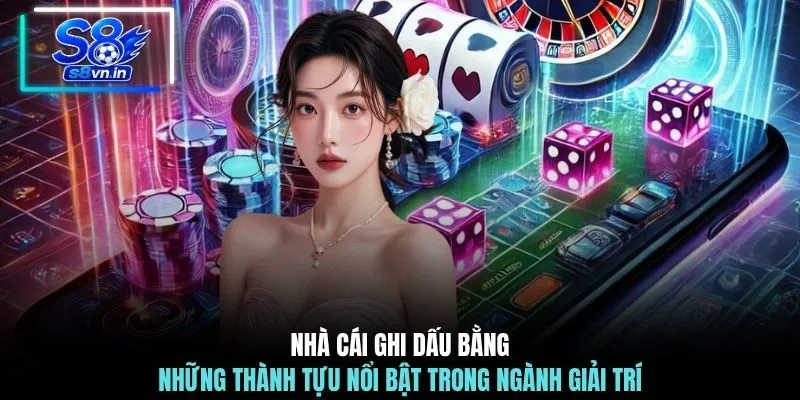Home 20 Nhà cái ghi dấu bằng những thành tựu nổi bật trong ngành giải trí
