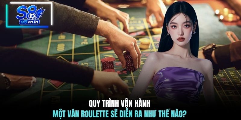 Cách Chơi Roulette Châu Âu Chuẩn Các Tay Chơi Lão Luyện 3 Quy trình vận hành một ván Roulette sẽ diễn ra như thế nào?