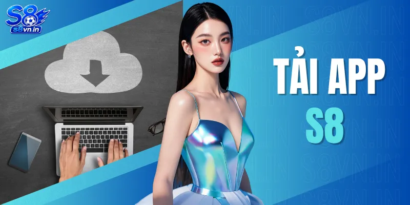 Tải App S8: Trải Nghiệm Không Gian Trực Tuyến Đỉnh Cao 1 Tải App S8