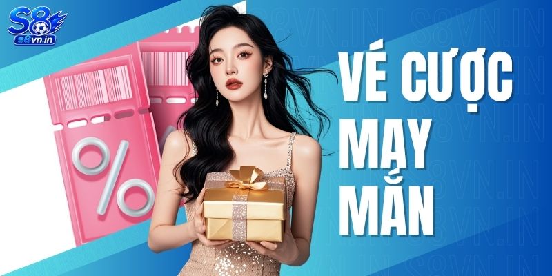 Vé Cược May Mắn - Tăng Gấp X10 Lần Cơ Hội Săn Thưởng 1 Vé Cược May Mắn